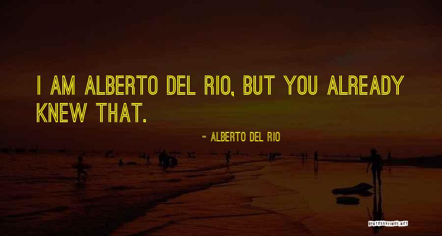 Alberto Del Rio Quotes 1710215