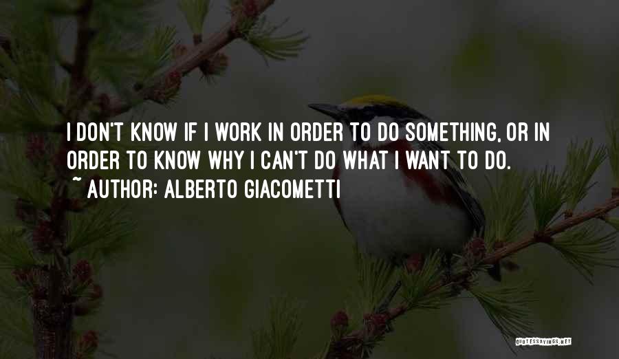 Alberto Giacometti Quotes 1551210