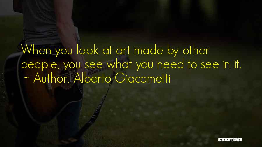 Alberto Giacometti Quotes 2103381