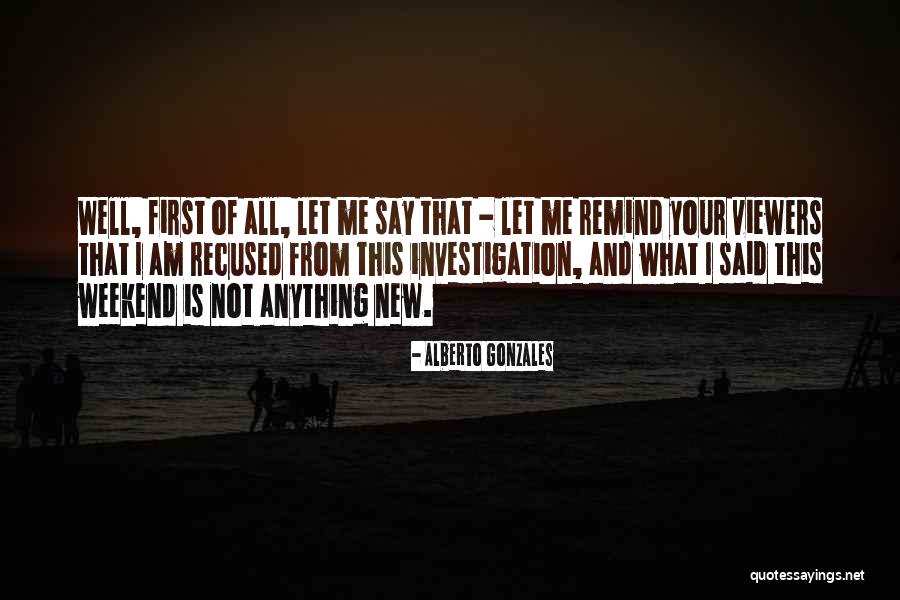 Alberto Gonzales Quotes 1067451 Alberto Gonzales Quotes 1067451