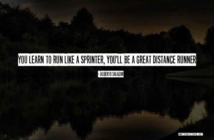 Alberto Salazar Quotes 1172644 Alberto Salazar Quotes 1172644