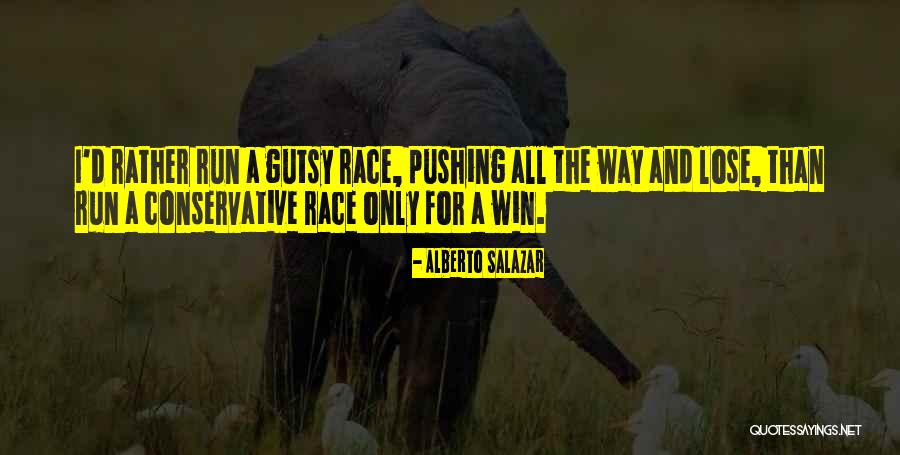 Alberto Salazar Quotes 2171681 Alberto Salazar Quotes 2171681