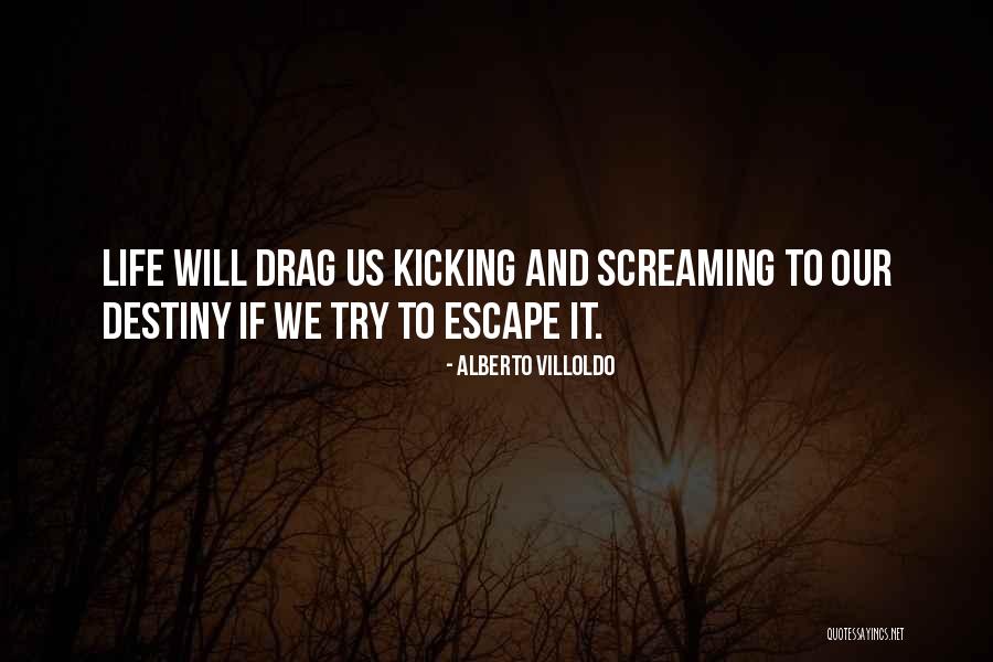 Alberto Villoldo Quotes 779381 Alberto Villoldo Quotes 779381