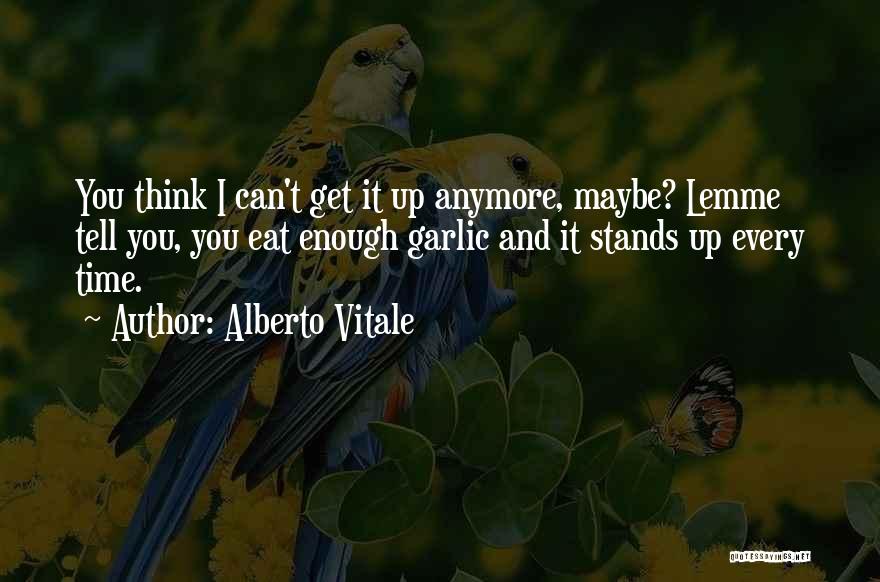 Alberto Vitale Quotes 836586