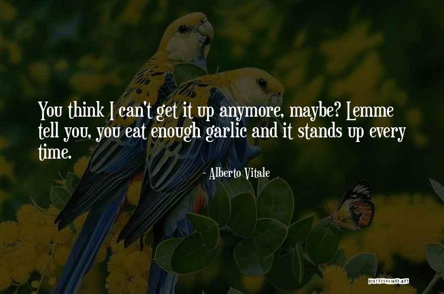 Alberto Vitale Quotes 836586