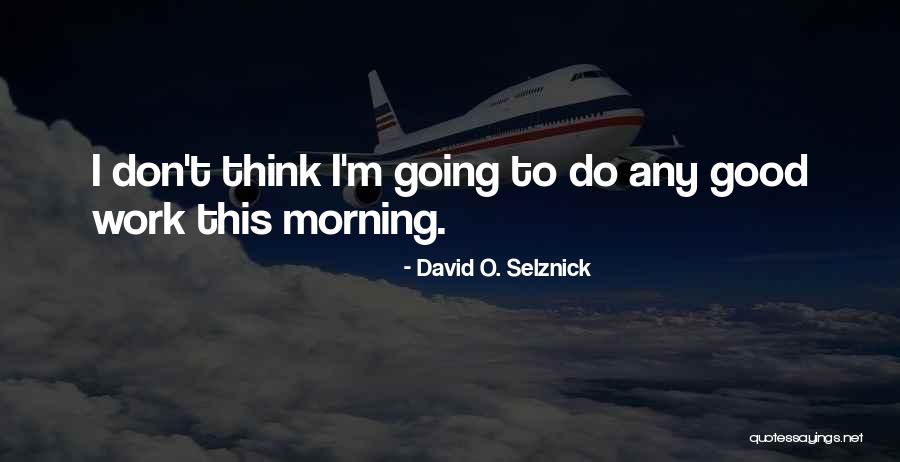 Albertslund Kommune Quotes By David O. Selznick Albertslund Kommune Quotes By David O. Selznick