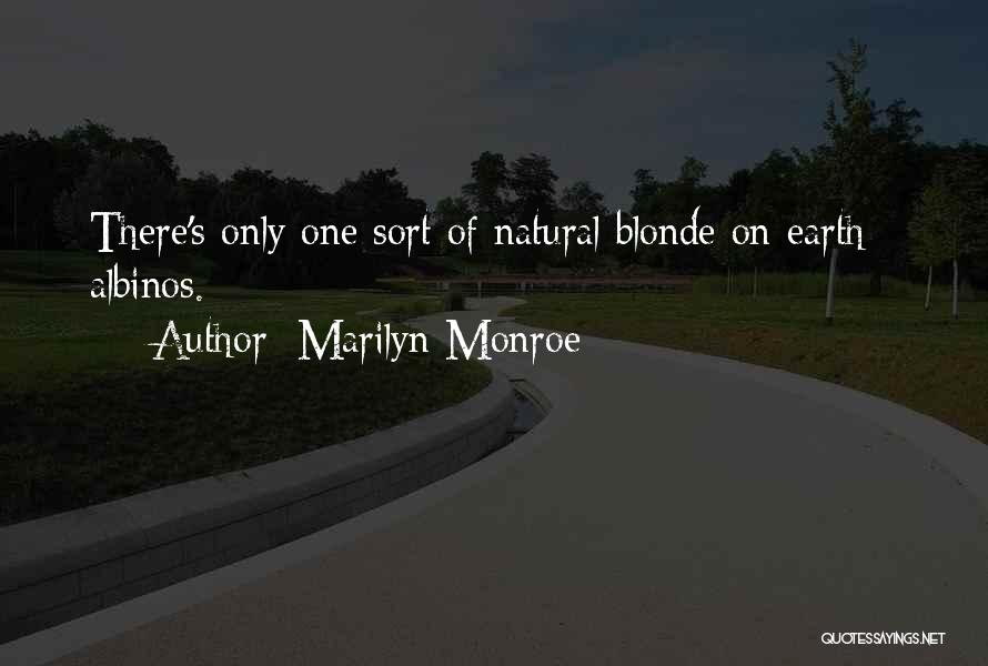Albinos Quotes By Marilyn Monroe