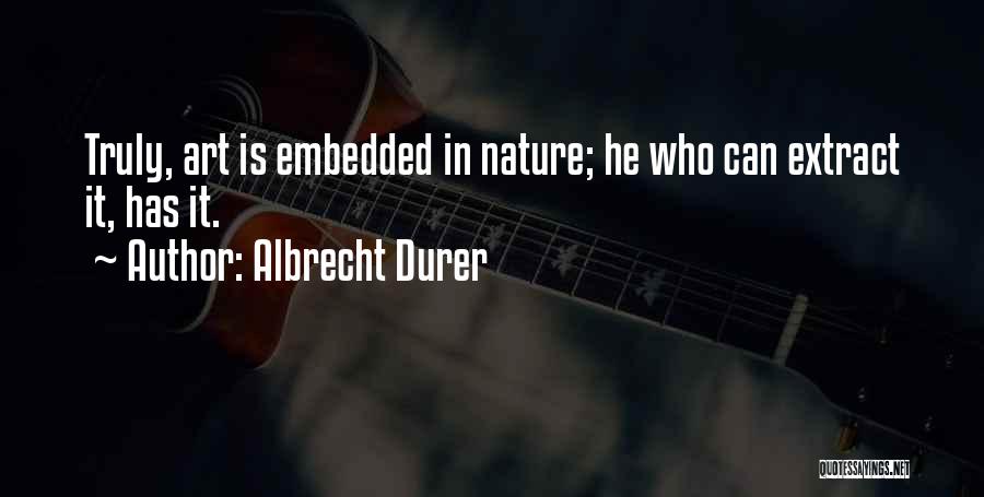 Albrecht Durer Art Quotes By Albrecht Durer