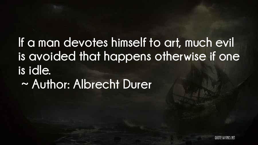 Albrecht Durer Art Quotes By Albrecht Durer