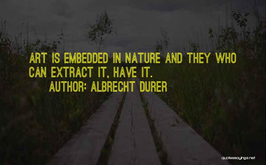 Albrecht Quotes By Albrecht Durer