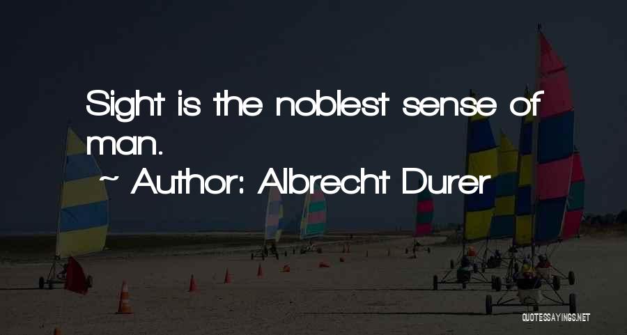 Albrecht Quotes By Albrecht Durer