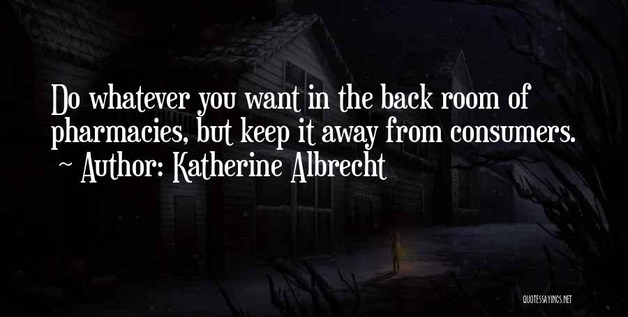 Albrecht Quotes By Katherine Albrecht
