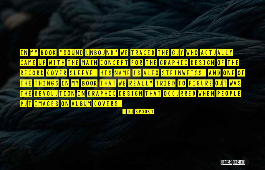 Album Design Quotes By DJ Spooky Album Design Quotes By DJ Spooky