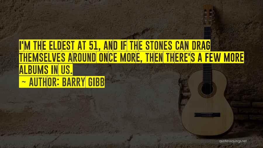 Albums Quotes By Barry Gibb