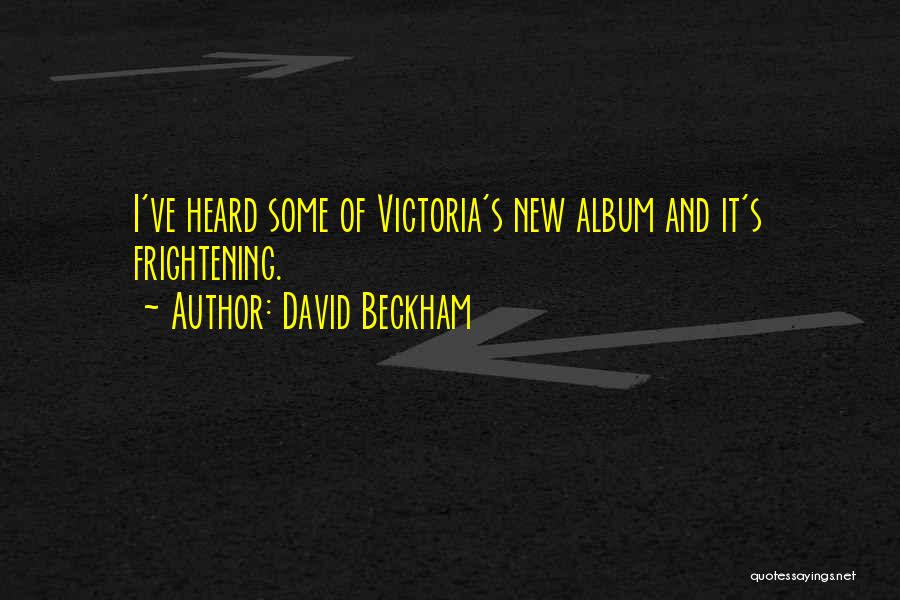 Albums Quotes By David Beckham