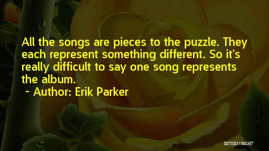 Albums Quotes By Erik Parker