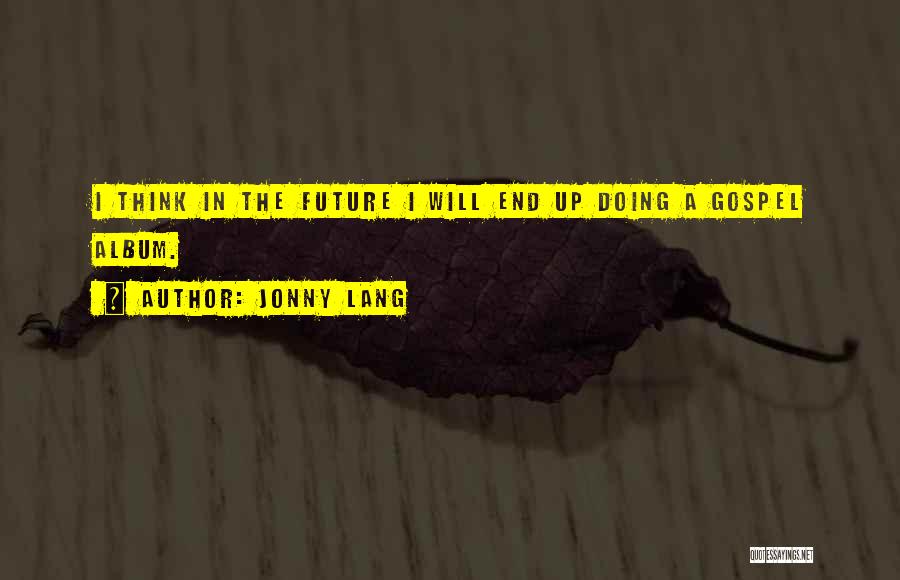 Albums Quotes By Jonny Lang