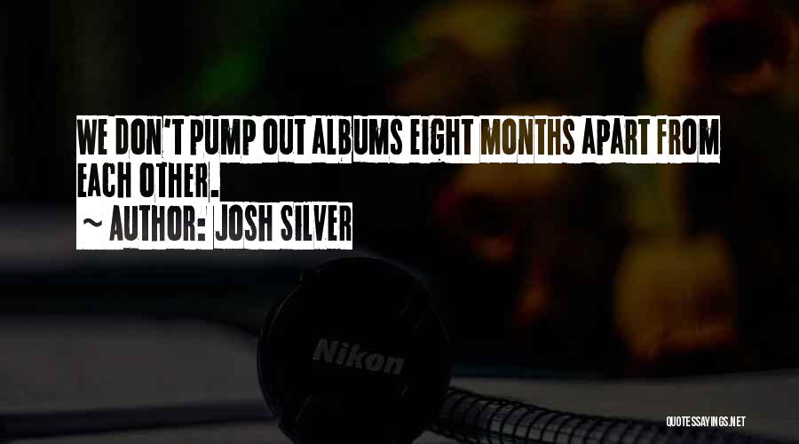 Albums Quotes By Josh Silver