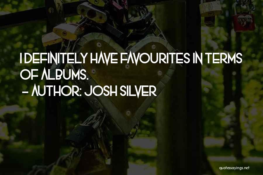 Albums Quotes By Josh Silver