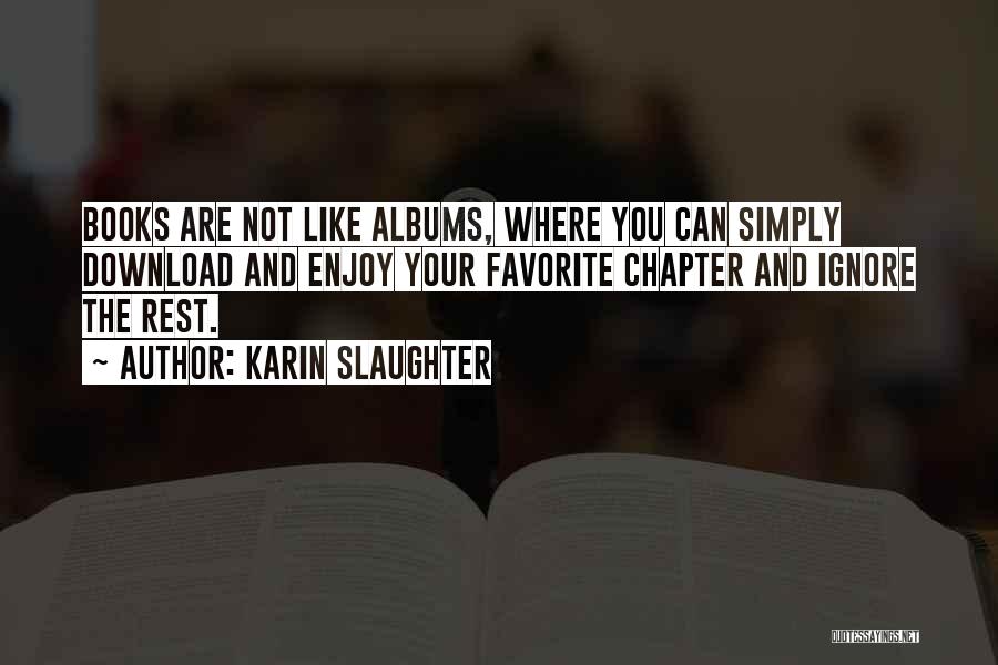 Albums Quotes By Karin Slaughter