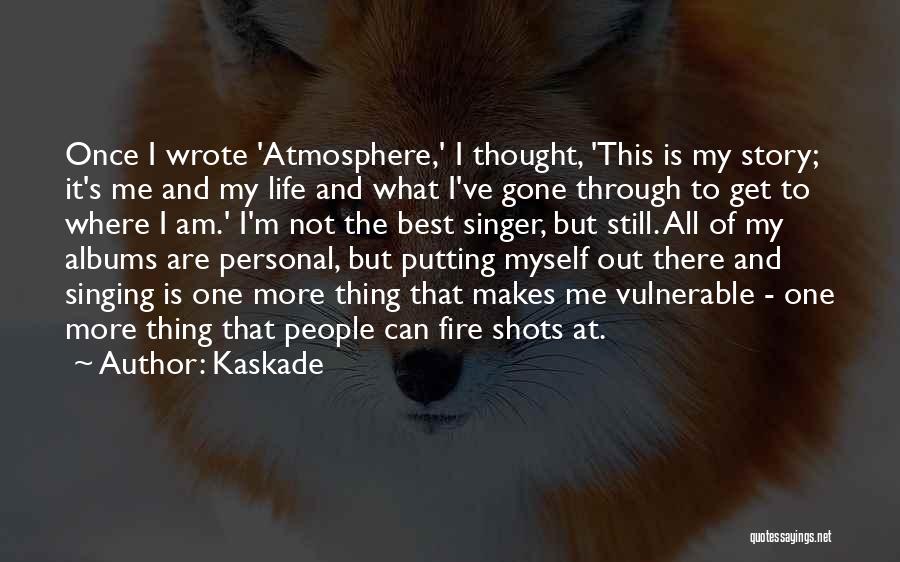 Albums Quotes By Kaskade