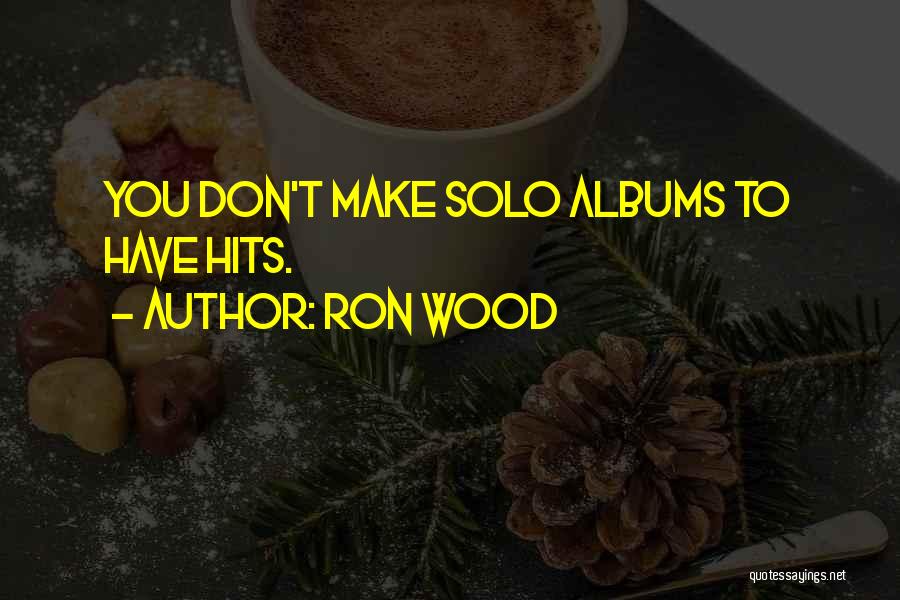 Albums Quotes By Ron Wood