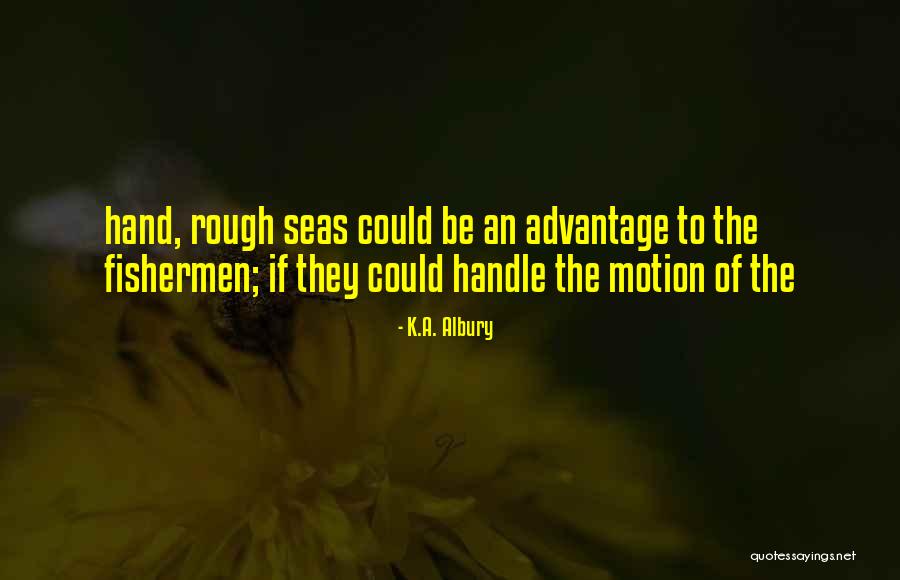 Albury Quotes By K.A. Albury Albury Quotes By K.A. Albury