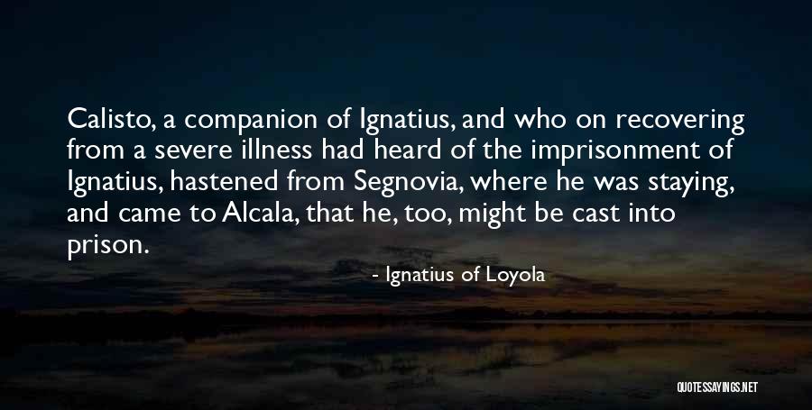 Alcala Quotes By Ignatius Of Loyola Alcala Quotes By Ignatius Of Loyola