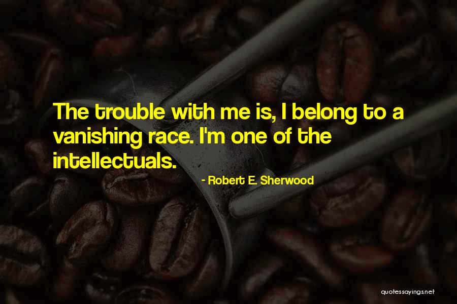 Alcalde Quotes By Robert E. Sherwood