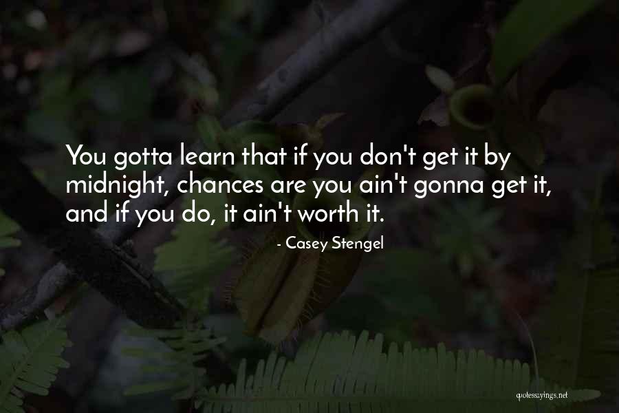 Alcanar Quotes By Casey Stengel Alcanar Quotes By Casey Stengel