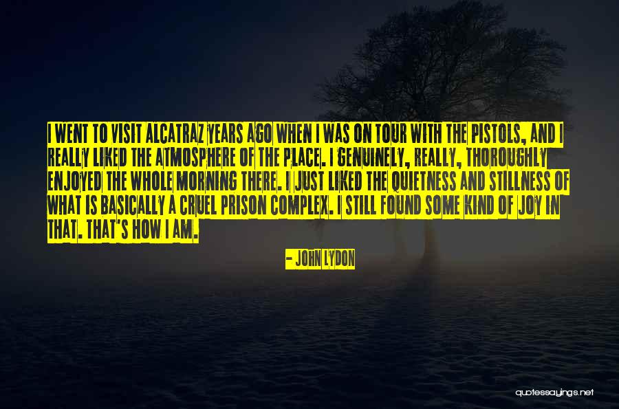 Alcatraz Prison Quotes By John Lydon