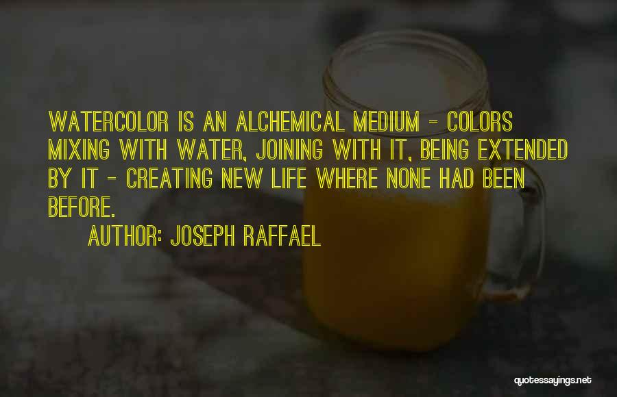 Alchemical Quotes By Joseph Raffael