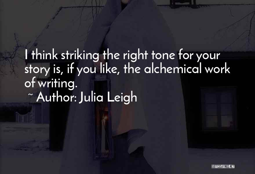 Alchemical Quotes By Julia Leigh