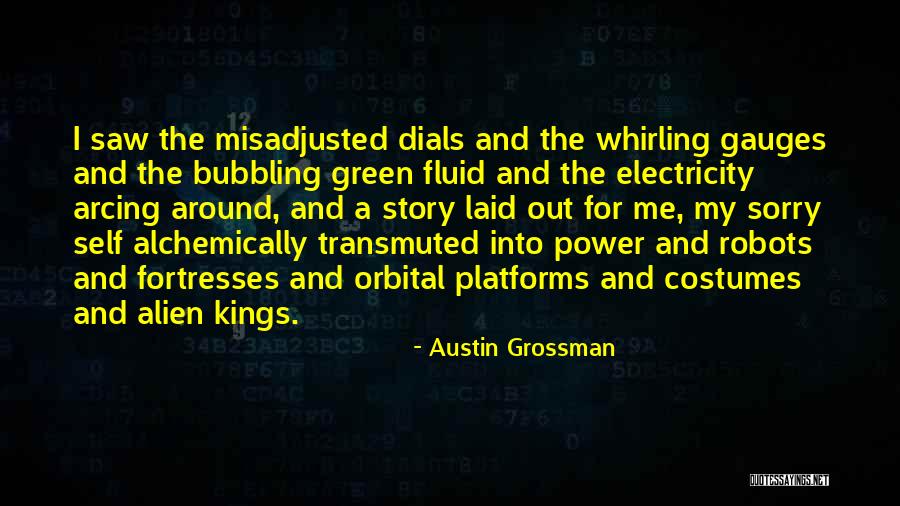 Alchemically Quotes By Austin Grossman Alchemically Quotes By Austin Grossman
