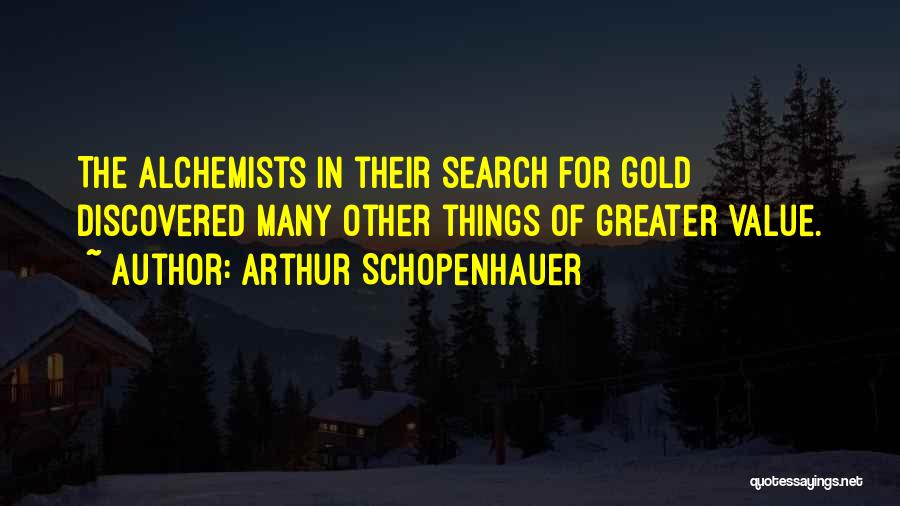 Alchemists Quotes By Arthur Schopenhauer