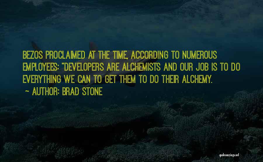 Alchemists Quotes By Brad Stone