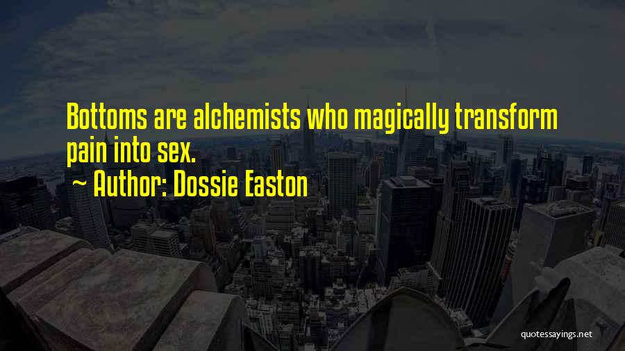 Alchemists Quotes By Dossie Easton