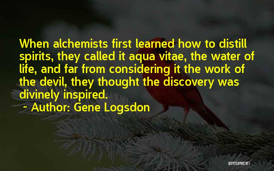 Alchemists Quotes By Gene Logsdon