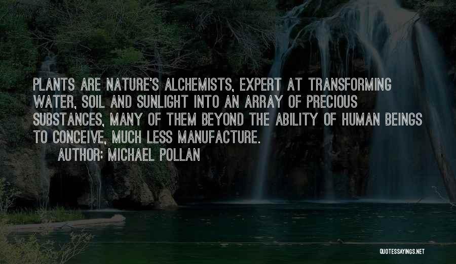 Alchemists Quotes By Michael Pollan