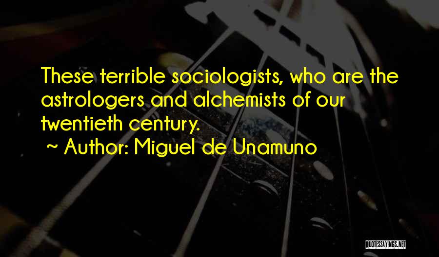 Alchemists Quotes By Miguel De Unamuno