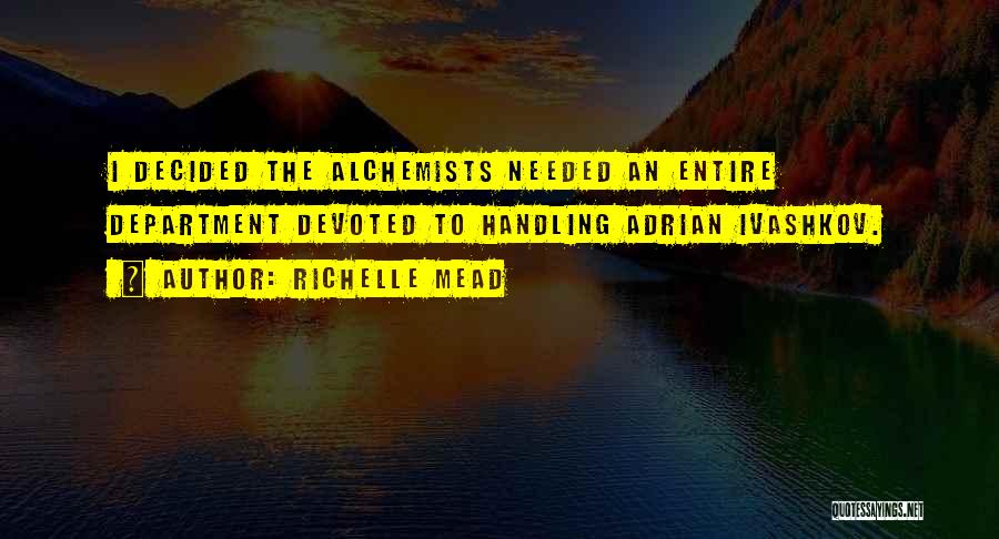 Alchemists Quotes By Richelle Mead
