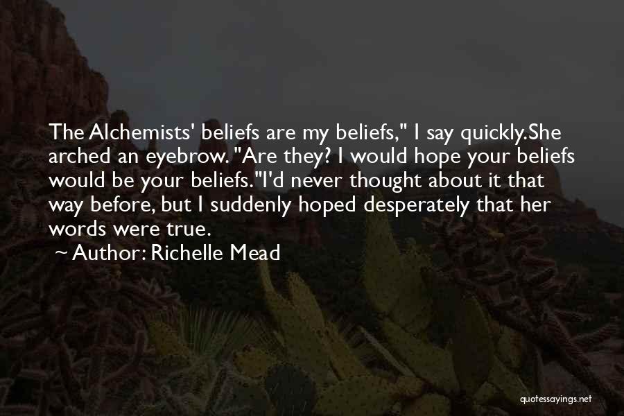 Alchemists Quotes By Richelle Mead