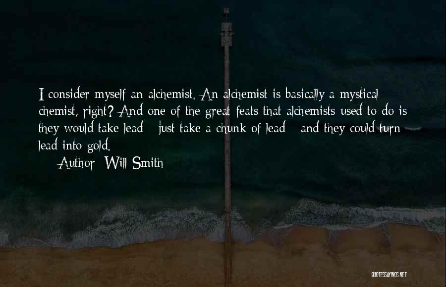 Alchemists Quotes By Will Smith