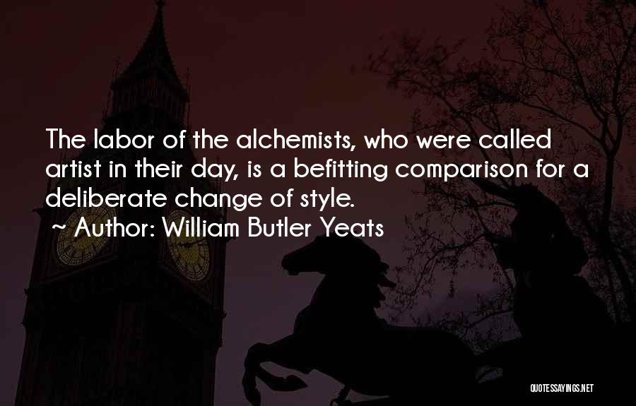 Alchemists Quotes By William Butler Yeats