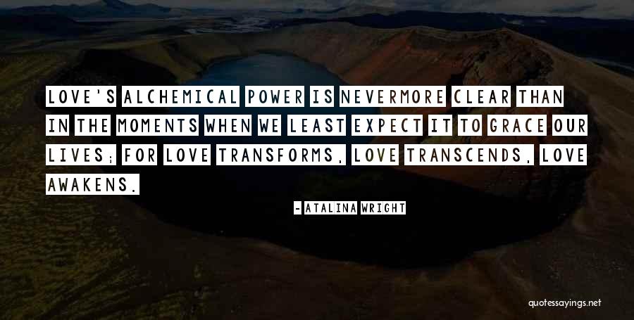Alchemy Love Quotes By Atalina Wright Alchemy Love Quotes By Atalina Wright