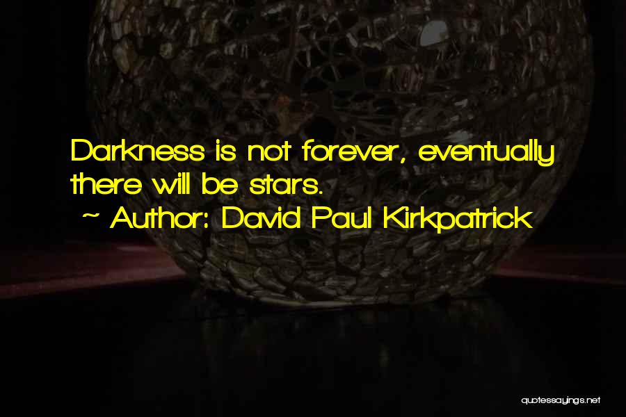 Alchemy Of Forever Quotes By David Paul Kirkpatrick