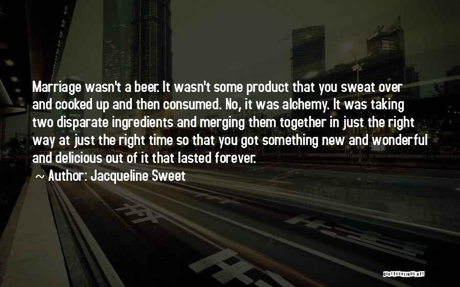 Alchemy Of Forever Quotes By Jacqueline Sweet