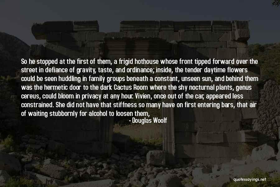 Alcohoil Quotes By Douglas Woolf