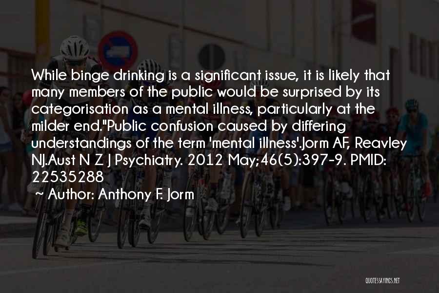 Alcohol Abuse Quotes By Anthony F. Jorm