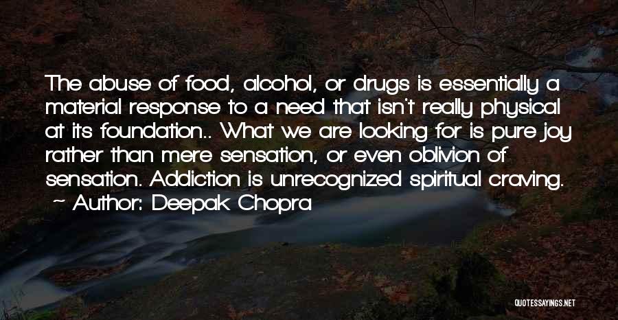 Alcohol Abuse Quotes By Deepak Chopra